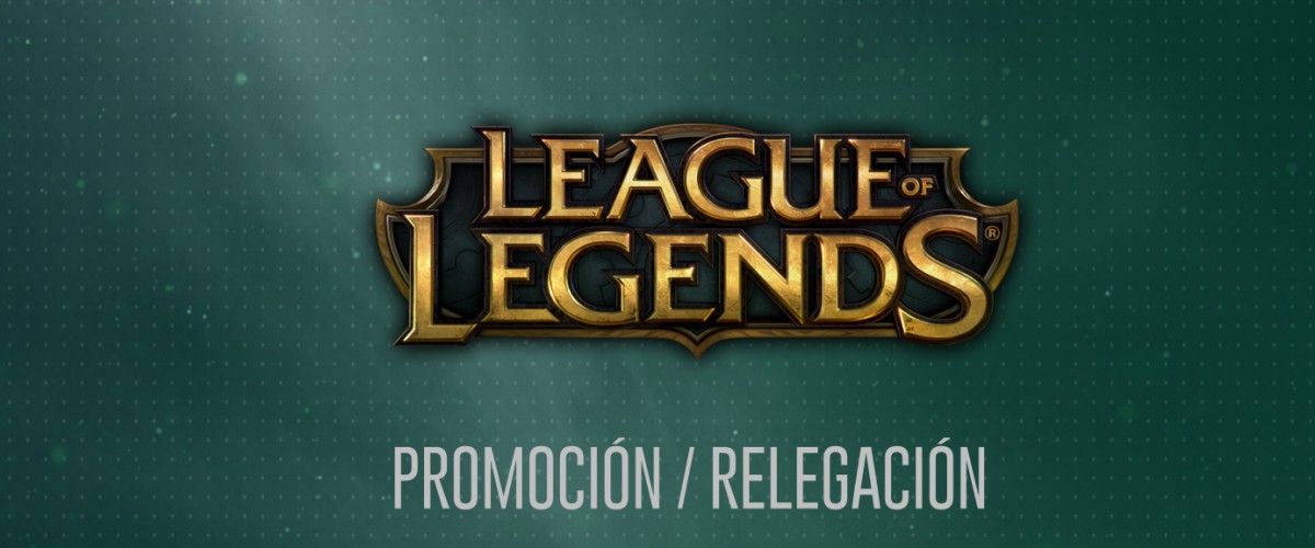 El Torneo Promoción/Relegación de League of Legends llega a ETC ETC El Torneo Promoción/Relegación de League of Legends llega a ETC ETC