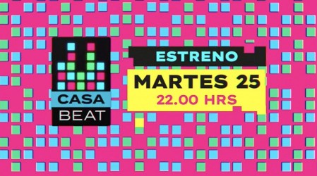 Mañana martes 25 gran estreno de Casa Beat a las 22:00 horas