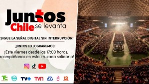 Juntos Chile se levanta: Revisa los horarios, artistas y transmisiones que tendrá el evento solidario