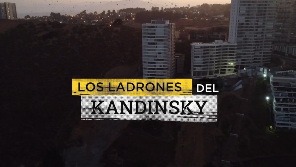 Delincuentes grabaron millonario robo a edificio Kandinsky: Los registros que provocaron la caída de la banda