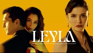 Leyla tendrá su gran estreno: Esta es la fecha de emisión del primer capítulo de nuestra nueva teleserie turca