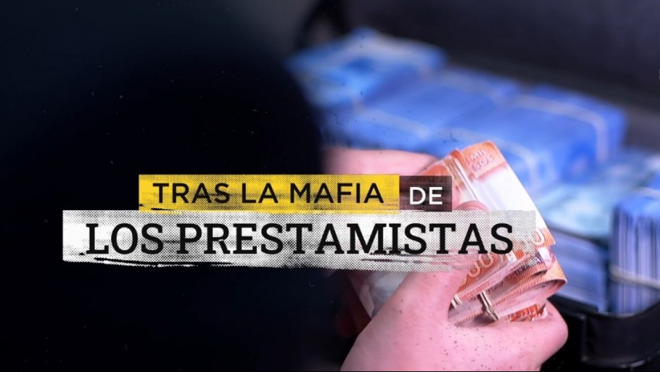 Cobros abusivos y extorsión: ¿Quiénes están tras las mafias de los prestamistas ilegales?