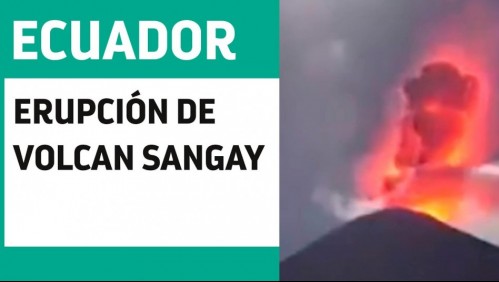 Ecuador: Erupción de Volcan Sangay preocupa al país