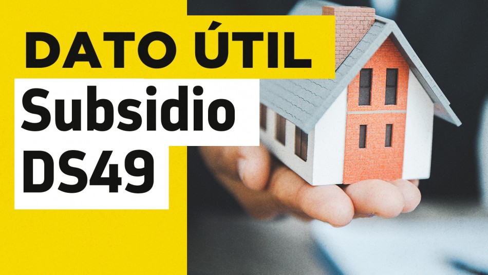 subsidio-ds49-requisitos Subsidio DS49 requisitos