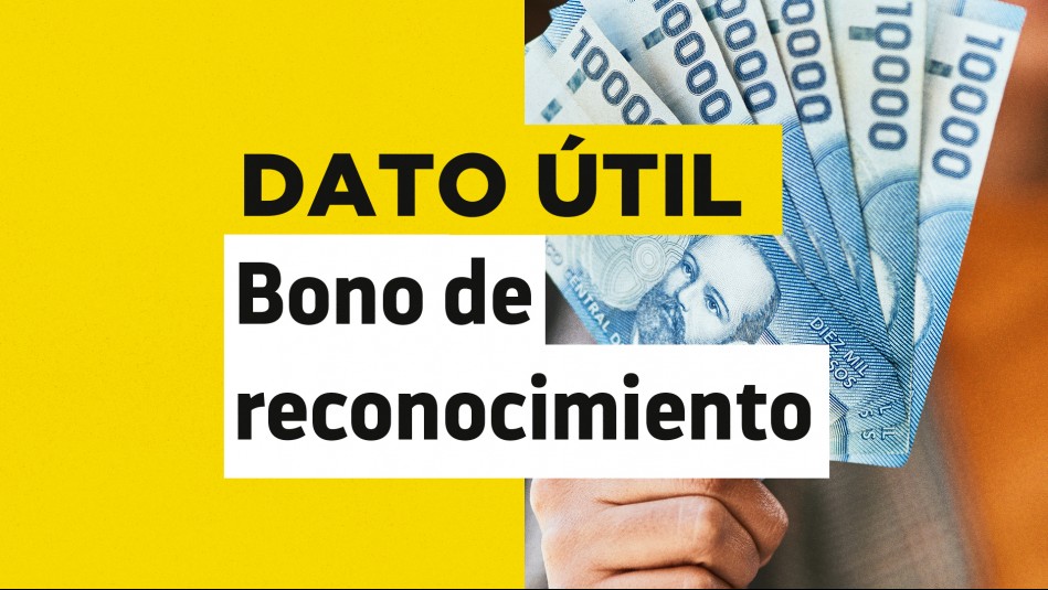 Bono de Reconocimiento: Estos son los requisitos para cobrar el beneficio Bono de reconocimiento