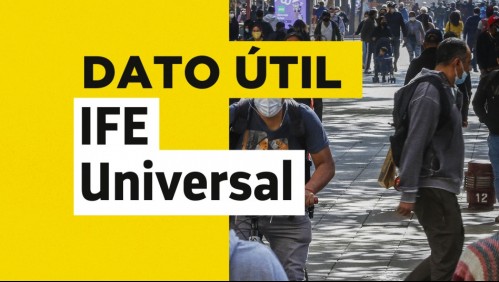 IFE Universal: Conoce cuánto dinero recibirá tu familia en julio