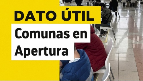 Plan Paso a Paso: Las comunas que avanzan a Fase 4 de Apertura este miércoles 18 de agosto