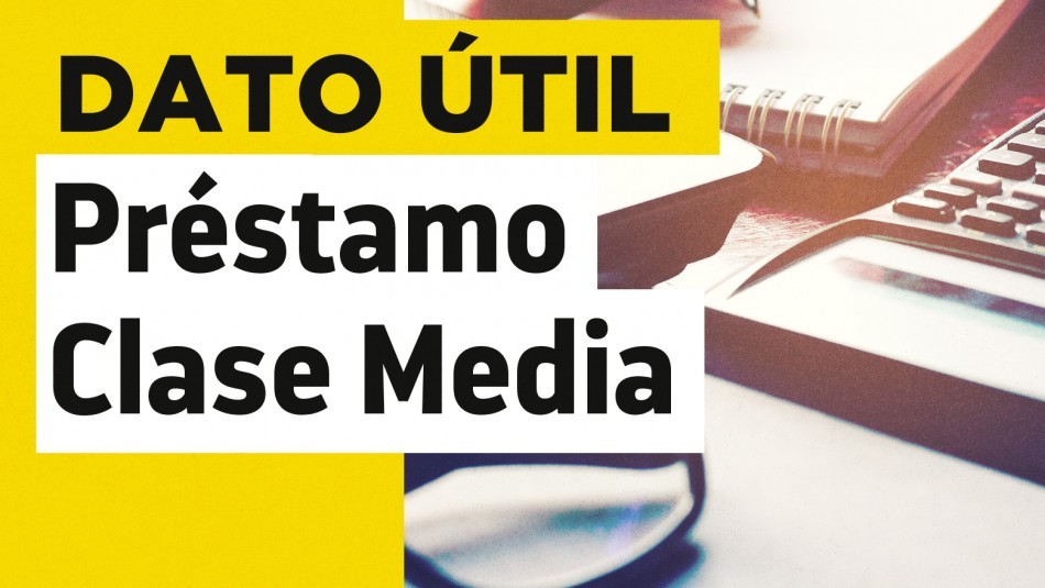 Préstamo Clase Media: ¿Cuánto dinero se puede solicitar? Préstamo Clase Media: ¿Cuánto dinero se puede solicitar?