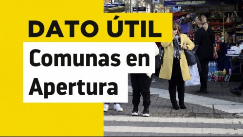 Plan Paso a Paso: Las comunas que avanzan a Fase 4 de Apertura este sábado 21 de agosto