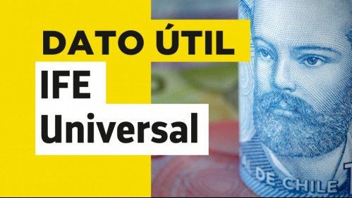 IFE Universal: Esta es la fecha de pago del monto correspondiente a agosto