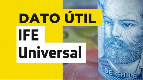 IFE Universal: ¿Qué montos recibe mi familia y hasta cuándo duran los pagos?