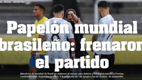 'Papelón mundial': Así tituló la prensa del mundo lo sucedido en el partido entre Brasil y Argentina