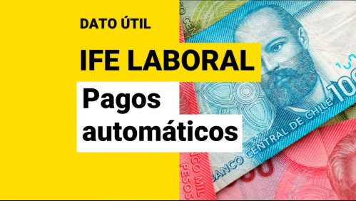 IFE Laboral: ¿Quiénes son beneficiarios de los pagos automáticos?