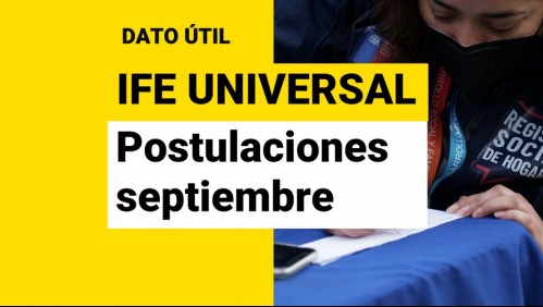 IFE Universal de septiembre: Quiénes no deben postular y lo reciben automáticamente