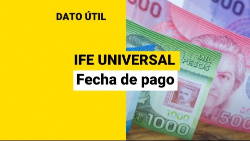 IFE Universal: ¿Cuándo se paga el bono de septiembre y qué monto recibiré?