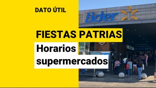 Fiestas Patrias: ¿Cuáles son los horarios de funcionamiento de supermercados Lider para esta semana?