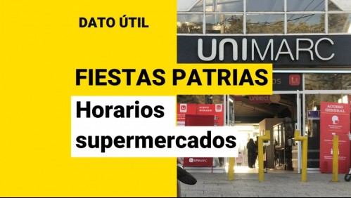 Fiestas Patrias: ¿A qué hora cierran los supermercados Unimarc este jueves?