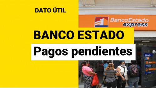 'No lo cobraste': Revisa si tienes pagos pendientes en el BancoEstado