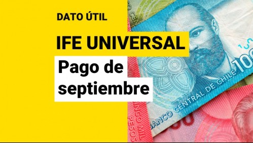 IFE Universal: ¿Cuántos días quedan para recibir el pago de septiembre?