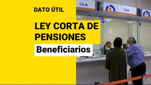 Ley Corta de Pensiones: ¿Quiénes serían los nuevos beneficiarios de la Pensión Básica Solidaria?