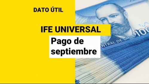 IFE Universal: ¿Cuántos días quedan para que se pague el monto de septiembre?