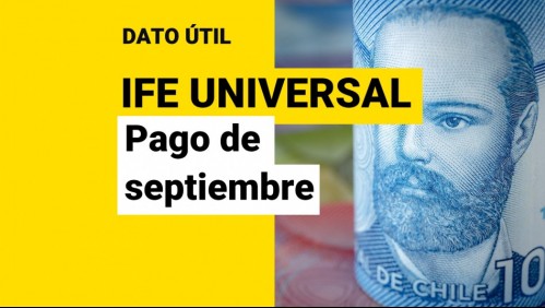 IFE Universal: ¿Cuándo es el pago de septiembre?