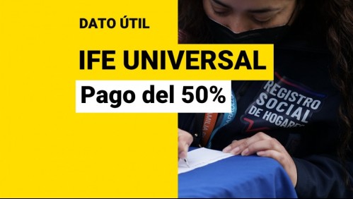 IFE Universal de septiembre: ¿Por qué se paga solo el 50% de los montos?