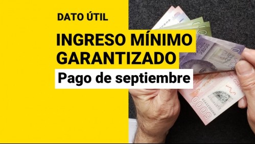 Ingreso Mínimo Garantizado: ¿Cuándo es el pago de septiembre?