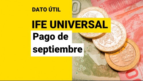 IFE Universal: ¿Cuántos días faltan para recibir el pago de septiembre?