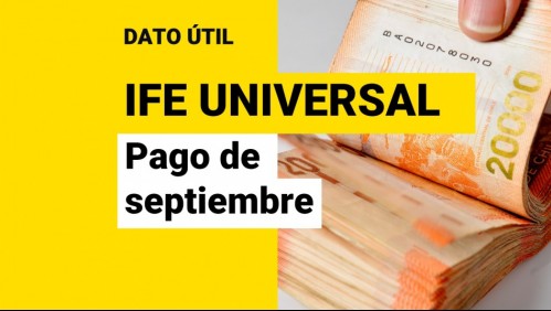 IFE Universal de septiembre: ¿Qué día se comienza a pagar el bono?