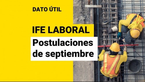 IFE Laboral: ¿Quiénes deben postular en septiembre para no perder la opción de recibir el beneficio?