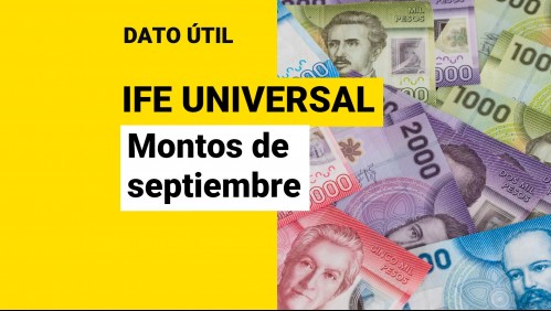 IFE Universal de septiembre: ¿Qué monto recibiré y cuándo se paga?