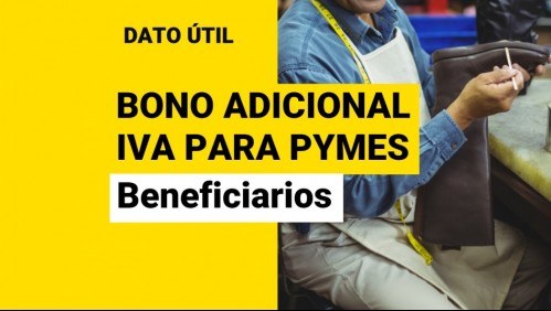Bono Adicional IVA para Pymes: ¿Quiénes lo reciben y qué monto me corresponde?
