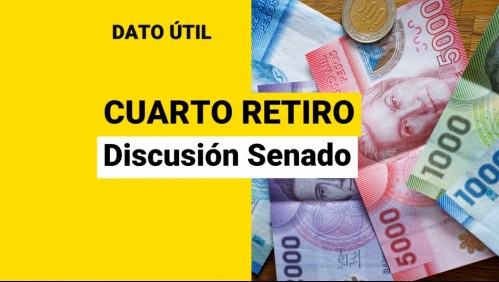 Cuarto retiro del 10%: ¿Cuándo se comienza a discutir en el Senado?