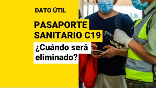 Plan Paso a Paso: ¿Cuándo será eliminado el Pasaporte Sanitario C19?