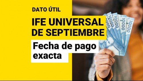 Pagos del IFE Universal de septiembre: ¿En qué fecha exacta recibiré el dinero?