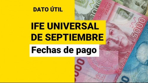 IFE Universal de septiembre: ¿Cuáles son las fechas de pago?