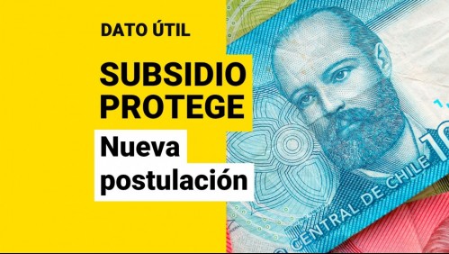 Anuncian nueva postulación al Subsidio Protege: ¿Cómo solicitar el pago de $200.000?