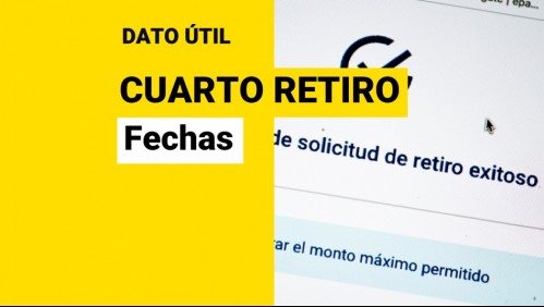 Cuarto retiro del 10%: ¿Cuándo podría sacar mis fondos de la AFP?