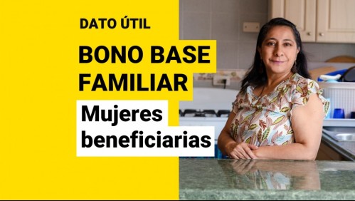 Bono Base Familiar: ¿Qué mujeres son beneficiarias y qué montos reciben?