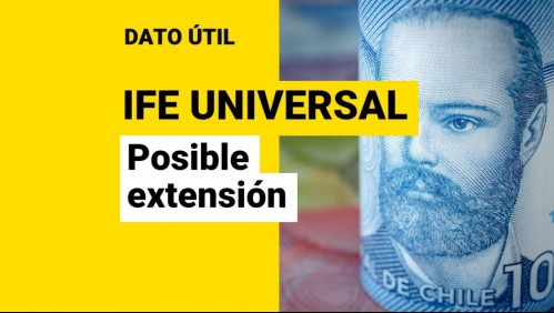 Posible extensión del IFE Universal: ¿Qué monto podría recibir mi familia?