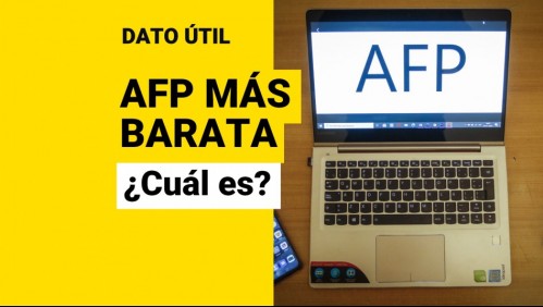 ¿Cuál es la AFP más barata y cuánto dinero podría ahorrar?