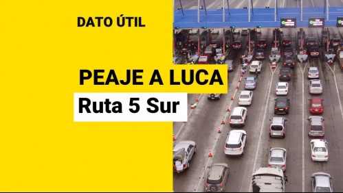 Peaje a luca en la Ruta 5 Sur: ¿Cuándo y a qué hora comienza esta medida?