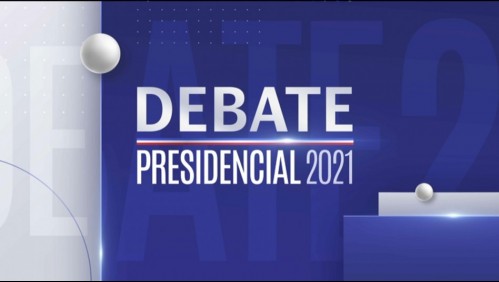 Debate Presidencial 2021: Cómo verlo en Chile y el extranjero