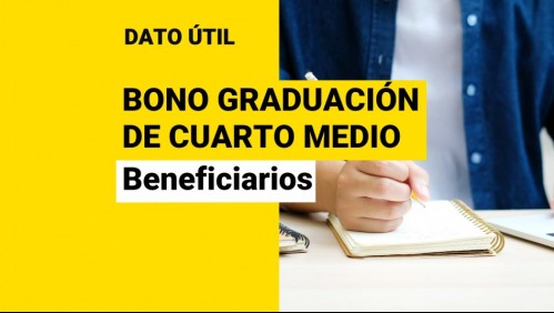 Bono de Graduación de Cuarto Medio: ¿Quiénes lo reciben y cómo se cobra?