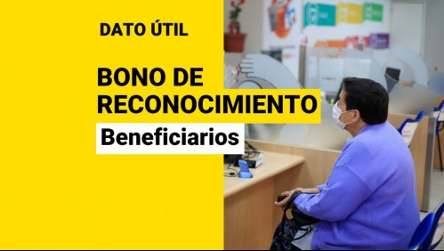 Bono de Reconocimiento: ¿Quiénes son beneficiarios y cómo se solicita?
