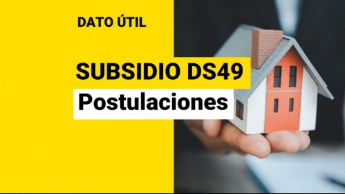 Subsidio DS49: ¿Cómo puedo postular a la casa propia sin crédito hipotecario?