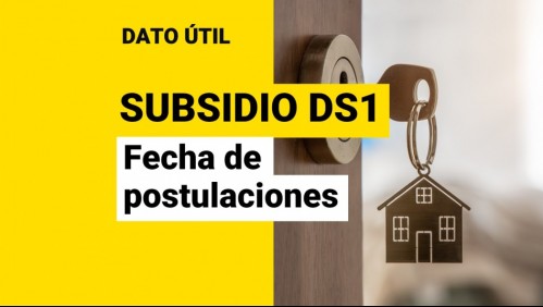 Subsidio DS1: ¿Cuándo son las postulaciones para acceder a la casa propia?