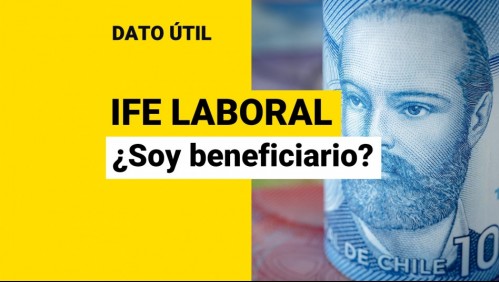 IFE Laboral: ¿Cómo saber si soy beneficiario de los pagos de hasta $250 mil?