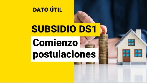 Subsidio DS1: ¿Cuándo comienzan las postulaciones?